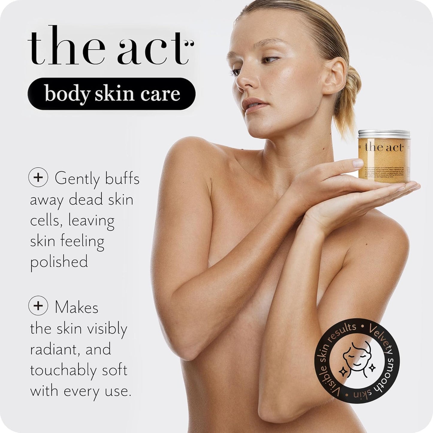 THE ACT Sugar Exfoliating Body Scrub – Natural Body Polish for Smooth Skin – Gentle Skin Care with Shea, Almond, Macadamia, Green Coffee, Vegan – Self Care Gift for Women